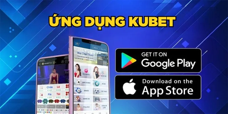 Ứng dụng Kubet